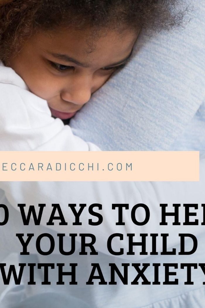 10 Ways to Help Your Child with Anxiety