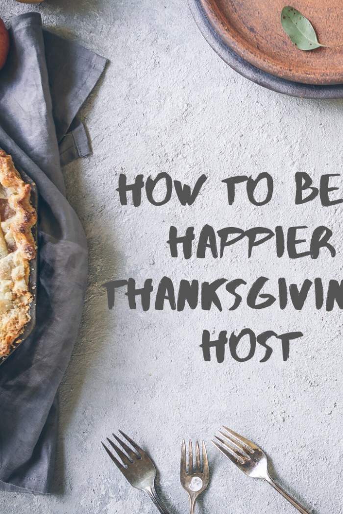 How to be a Happier Thanksgiving Host